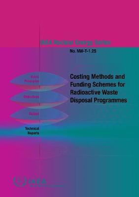 Costing Methods and Funding Schemes for Radioactive Waste Disposal Programmes(English, Paperback, IAEA)
