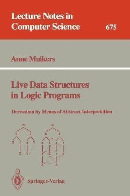Live Data Structures in Logic Programs(English, Paperback, Mulkers Anne)