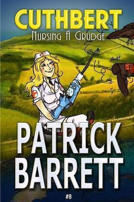 Nursing a Grudge (Cuthbert Book 8)(English, Paperback, Barrett Patrick)