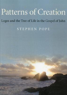 Patterns of Creation - Logos and the Tree of Life in the Gospel of John(English, Paperback, Pope Stephen)