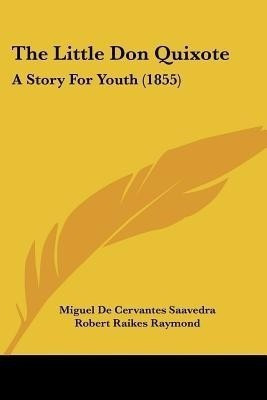 The Little Don Quixote(English, Paperback, Saavedra Miguel De Cervantes)