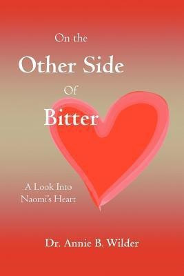 On the Other Side of Bitter(English, Paperback, Wilder Annie B Dr)