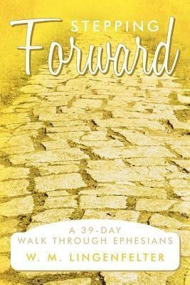 Stepping Forward(English, Paperback, Lingenfelter W. M.)