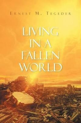 Living in a Fallen World(English, Paperback, Tegeder Ernest M)