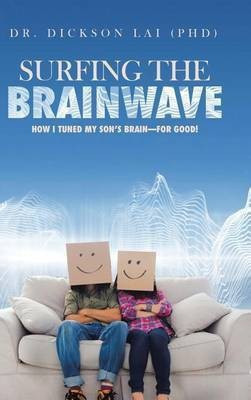 Surfing the BrainWave(English, Hardcover, Lai (Phd) Dickson Dr)