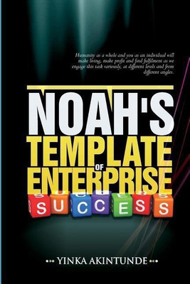 Noah''s Template of Enterprise Success(English, Paperback, Yinka Akintunde)