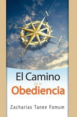 El Camino de la Obediencia(Spanish, Paperback, Fomum Zacharias Tanee)