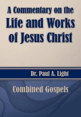 A Commentary on the Life and Works of Jesus Christ(English, Paperback, Light Paul a)