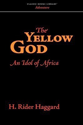 The Yellow God(English, Paperback, Haggard H Rider Sir)