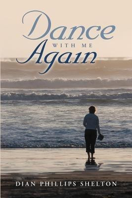 Dance with Me Again(English, Paperback, Shelton Dian Phillips)