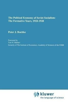 The Political Economy of Soviet Socialism: the Formative Years, 1918-1928(English, Paperback, Boettke Peter J.)