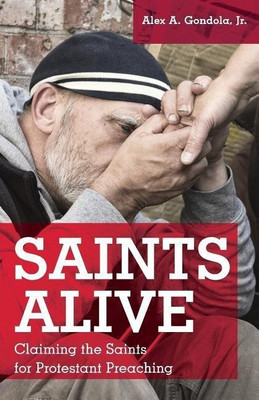 Saints Alive(English, Paperback, Gondola Alex A Jr)