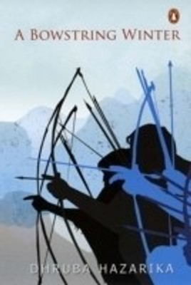 A Bowstring winter(English, Paperback, Hazarika Dhruba)