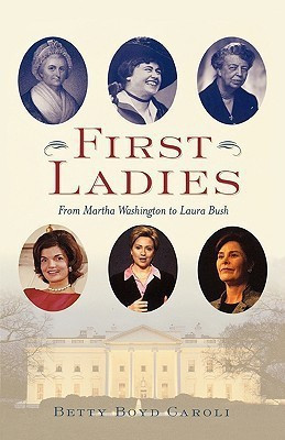 First Ladies from Martha Washington to Laura Bush Expanded and Updated Ed Edition(English, Paperback, Caroli)
