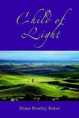 Child of Light(English, Paperback, Baker Diane Bentley)