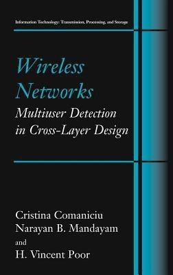 Wireless Networks: Multiuser Detection in Cross-Layer Design(English, Hardcover, Comaniciu Christina)