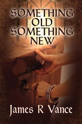 Something Old, Something New(English, Paperback, Vance James R)