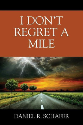 I Don't Regret A Mile(English, Paperback, Schafer Daniel R)
