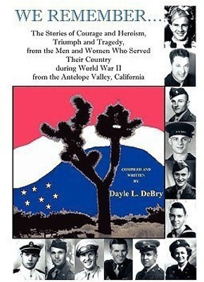 We Remember... the Stories of Courage and Heroism, Triumph Awe Remember... the Stories of Courage and Heroism, Triumph and Tragedy, from the Men and W(English, Paperback, Debry Dayle L)