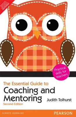 The Essential Guide to Coaching and Mentoring(English, Paperback, Tolhurst Judith)