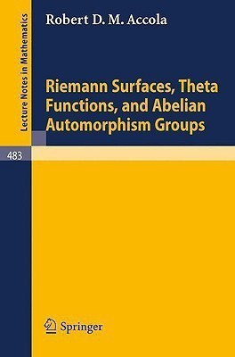 Riemann Surfaces, Theta Functions, and Abelian Automorphisms Groups(English, Paperback, Accola R.D.M.)