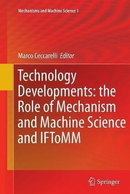 Technology Developments: the Role of Mechanism and Machine Science and IFToMM(English, Paperback, unknown)