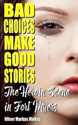 Bad Choices Make Good Stories(English, Paperback, Malloy Oliver Markus)