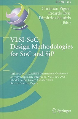VLSI-SoC: Design Methodologies for SoC and SiP  - Design Methodologies for SoC and SiP 16th IFIP WG 10.5/IEEE International Conference on Very Large Scale Integration, VLSI-SoC 2008, Rhodes(English, Hardcover, unknown)