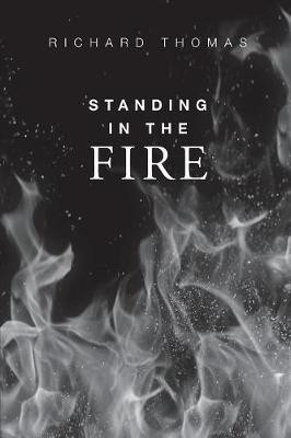 Standing In The Fire(English, Paperback, Thomas Richard Blake)