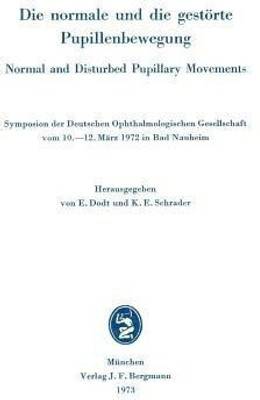 Die normale und die gestoerte Pupillenbewegung / Normal and Disturbed Pupillary Movements(German, Paperback, unknown)