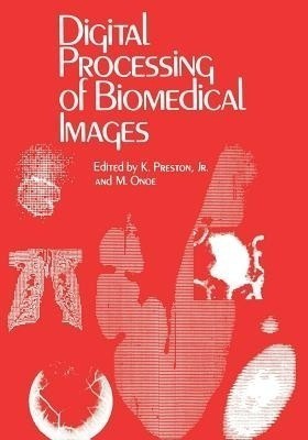 Digital Processing of Biomedical Images(English, Paperback, unknown)