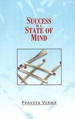 Success is a State of Mind(English, Paperback, Verma Praveen)