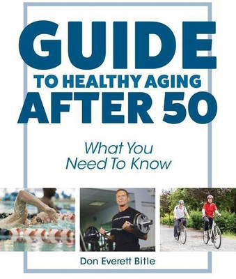 Guide To Healthy Aging After 50(English, Paperback, Bitle Don Everett)