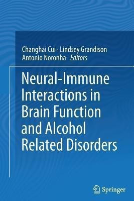 Neural-Immune Interactions in Brain Function and Alcohol Related Disorders(English, Paperback, unknown)