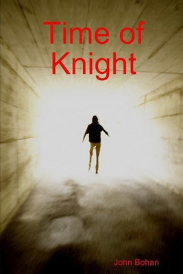 Time of Knight(English, Paperback, Bohan John)