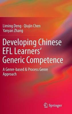 Developing Chinese EFL Learners' Generic Competence(English, Hardcover, Deng Liming)