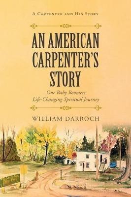 An American Carpenter's Story(English, Paperback, Darroch William)