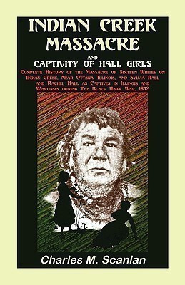 Indian Creek Massacre and Captivity of Hall Girls(English, Paperback, Scanlan Charles M)