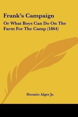 Frank's Campaign(English, Paperback, Alger Horatio)