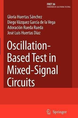 Oscillation-Based Test in Mixed-Signal Circuits(English, Paperback, Huertas Sanchez Gloria)