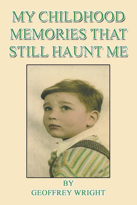 My Childhood Memories That Still Haunt Me(English, Paperback, Wright Geoffrey)
