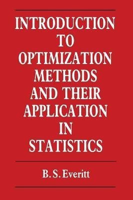 Introduction to Optimization Methods and their Application in Statistics(English, Paperback, Everitt B.)