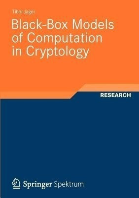 Black-Box Models of Computation in Cryptology(English, Paperback, Jager Tibor)