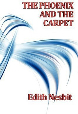 The Phoenix and the Carpet(English, Paperback, Nesbit Edith)