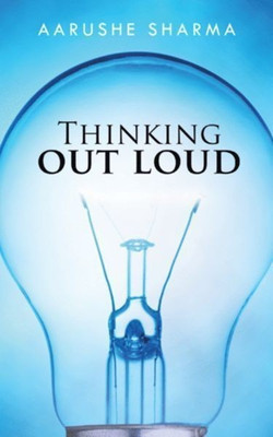 Thinking Out Loud(English, Paperback, Sharma Aarushe)