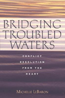Bridging Troubled Waters(English, Hardcover, LeBaron Michelle)
