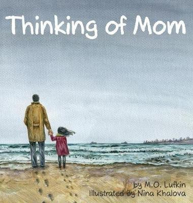 Thinking of Mom(English, Hardcover, Lufkin M O)
