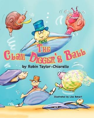 The Clam Diggers Ball(English, Paperback, Chiarello Robin Taylor)