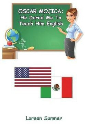 Oscar Mojica(English, Paperback, Sumner Loreen)
