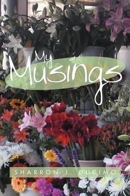 My Musings(English, Paperback, Ducimo Sharron J)